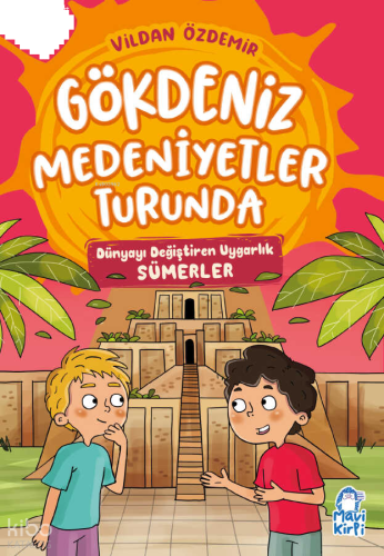 Dünyayı Değiştiren Uygarlık - Gökdeniz Medeniyetler Turunda - 3. Sınıf Hikaye Seti