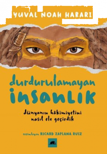 Durdurulamayan İnsanlık;Dünyanın Hâkimiyetini Nasıl Ele Geçirdik