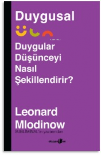 Duygusal;Duygular Düşünceyi Nasıl Şekillendirir?