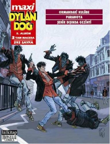 Dylan Dog Maxi Albüm: 5 - Ormandaki Kulübe / Paranoya / Şehir Dışında 