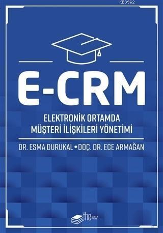 E-CRM Elektronik Ortamda Müşteri İlişkileri Yönetimi