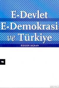 E-Devlet E-Demokrasi ve Türkiye