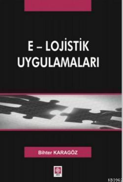 E - Lojistik Uygulamaları