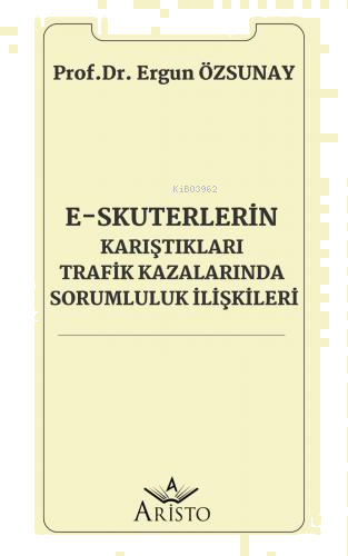 E-Skuterlerin Karıştıkları Trafik Kazalarında Sorumluluk İlişkileri