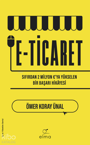 E-ticaret;Sıfırdan 2 Milyon €'ya Yükselen Bir Başarı Hikâyesi