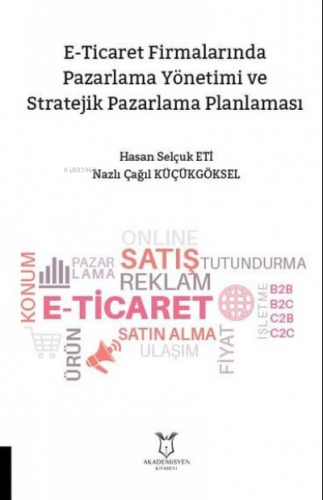 E-Ticarette Pazarlama Yönetimi ve Stratejik Pazarlama Planlaması