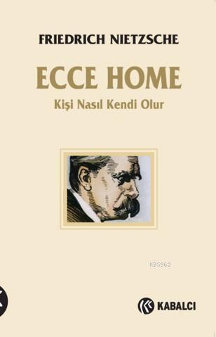 Ecce Homo; Kişi Nasıl Kendi Olur