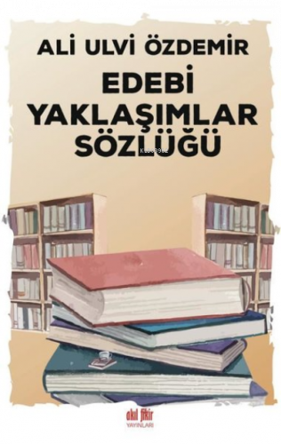 Edebi Yaklaşımlar Sözlüğü