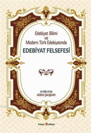 Edebiyat Bilimi ve Modern Türk Edebiyatında Edebiyat Felsefesi