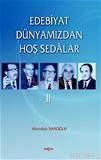 Edebiyat Dünyamızdan Hoş Sedâlar 2