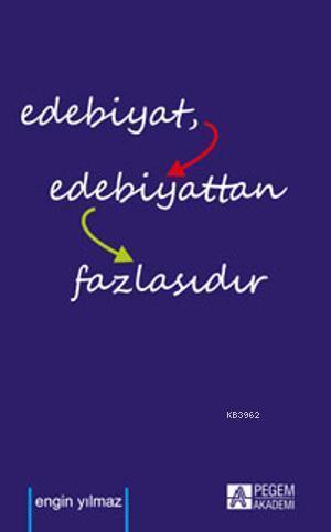 Edebiyat Edebiyattan Fazlasıdır