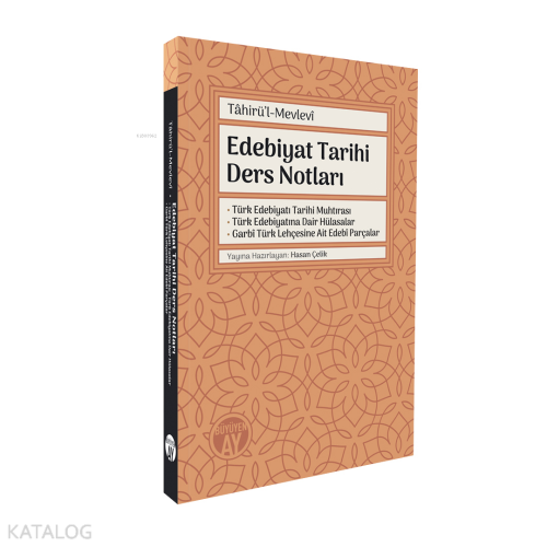 Edebiyat Tarihi Ders Notları;Türk Edebiyatı Tarihi Muhtırası - Türk Edebiyatına Dair Hülasalar - Garbî Türk Lehçesine Ait Edebî Parçalar