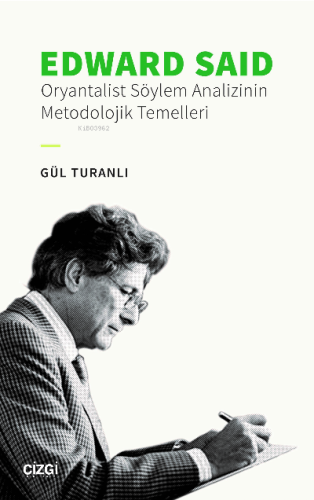 Edward Said;Oryantalist Söylem Analizinin Metodolojik Temelleri