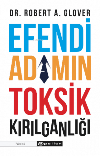 Efendi Adamın Toksik Kırılganlığı