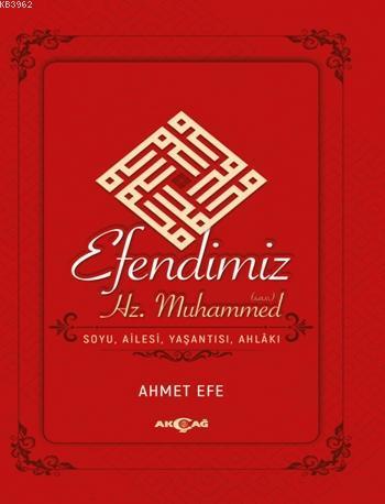 Efendimiz Hz. Muhammed Soyu Ailesi, Yaşantısı, Ahlakı