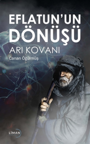 Eflatun’un Dönüşü ;Arı Kovanı