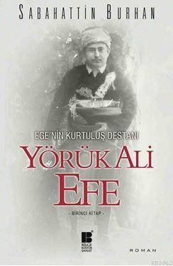 Ege'nin Kurtuluş Destanı Yörük Ali Efe