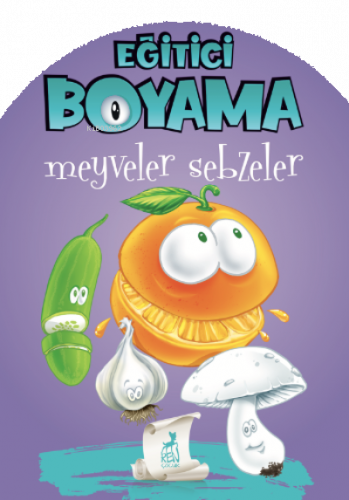 Eğitici Öğretici Boyama -Meyveler Sebzeler