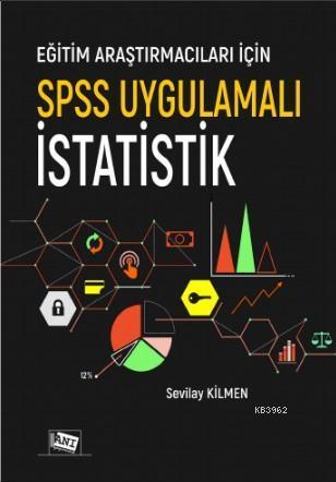 Eğitim Araştırmacıları İçin Spss Uygulamalı İstatistik