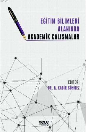 Eğitim Bilimleri Alanında Akademik Çalışmalar