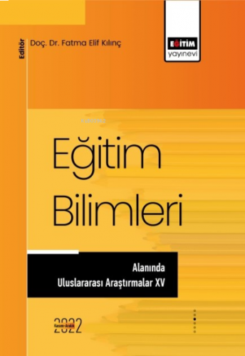 Eğitim Bilimleri Alanında Uluslararası Araştırmalar XV