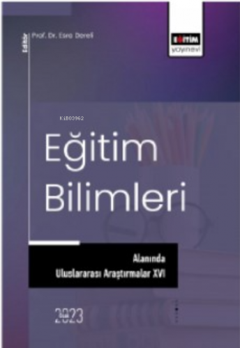 Eğitim Bilimleri Alanında Uluslararası Araştırmalar XVI