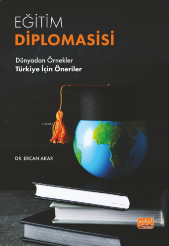 Eğitim Diplomasisi Dünyadan Örnekler - Türkiye İçin Öneriler