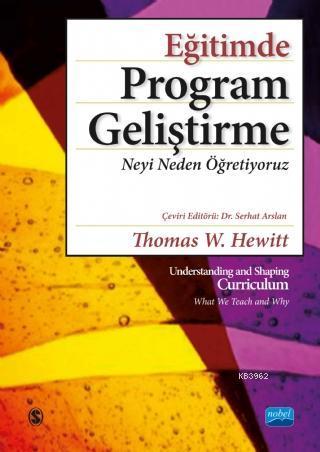 Eğitimde Program Geliştirme: Neyi Neden Öğretiyoruz / Understanding An