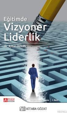 Eğitimde Vizyoner Liderlik