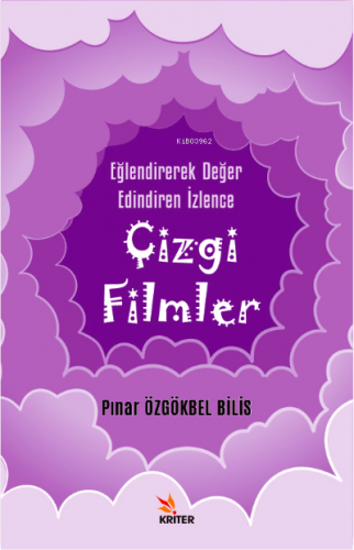 Eğlendirerek Değer Edindiren İzlence: Çizgi Filmler