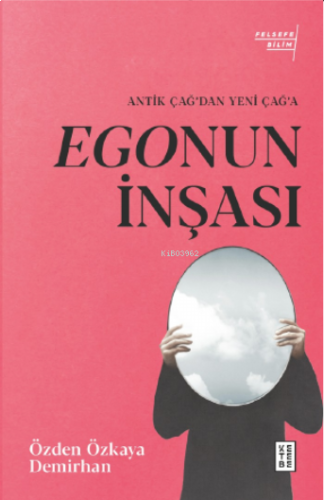 Egonun İnşası;Antik Çağ’dan Yeni Çağ’a