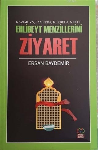 Ehlibeyt Mezillerini Ziyaret - Kazımeyn Samerra Kerbela Necef