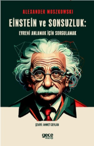 Einstein ve Sonsuzluk;Evreni Anlamak için Sorgulamak