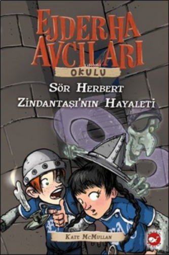 Ejderha Avcıları Okulu 12 Sir Herbert Zindantaşı’nın Hayaleti