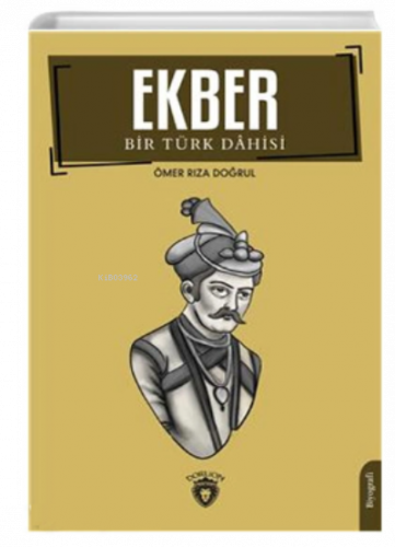 Ekber ;Bir Türk Dahisi