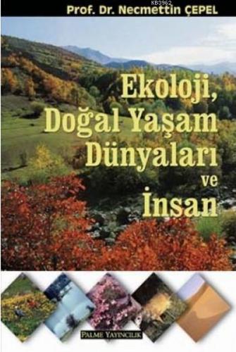 Ekoloji, Doğal Yaşam Dünyaları ve İnsan