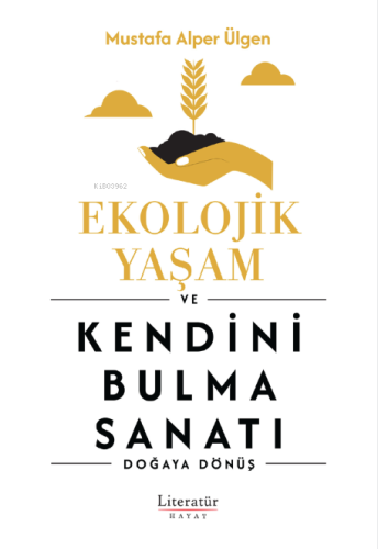 Ekolojik Yaşam ve Kendini Bulma Sanatı