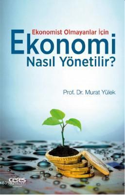 Ekonomi Nasıl Yönetilir ?