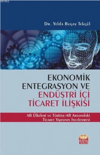 Ekonomik Entegrasyon ve Endüstri İçi Ticaret İlişkisi