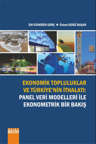 Ekonomik Topluluklar ve Türkiyenin ithalatı Panel Veri Modelleri ile E