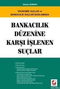 Ekonomik ve Suçlar ve Bankacılık Suçları Bağlamında