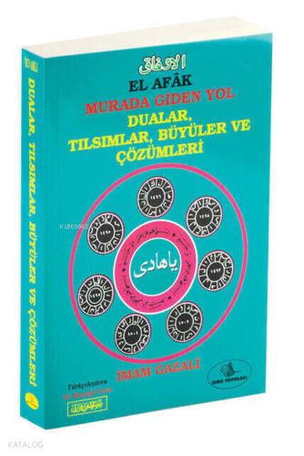 El-Efak Murada Giden Yol, Dualar, Tılsımlar, Büyüler ve Çözümleri