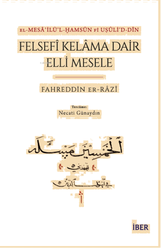 el-Mesâʾilü’l-Ḫamsûn fî Uṣûli’d-Dîn Felsefî Kelâma Dair Elli Mesele