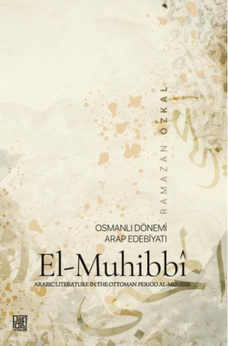 El-Muhibbi: Osmanlı Dönemi Arap Edebiyatı