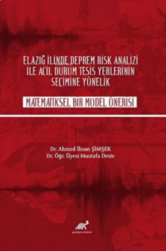 Elazığ İlinde Deprem Rik Analizi İle Acil Durum Tesisi Yerlerinin Seçi