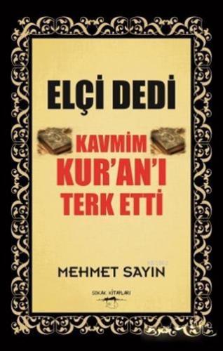 Elçi Dedi Kavmim Kur'an'ı Terk Etti