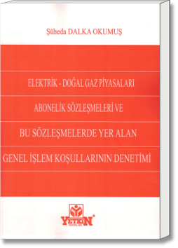 Elektrik - Doğal Gaz Piyasaları Abonelik Sözleşmeleri ve Bu Sözleşmele