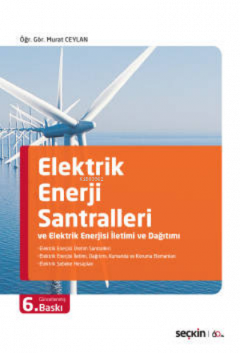 Elektrik Enerji Santralleri ve Elektrik Enerjisi İletimi ve Dağıtımı