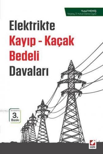 Elektrikte Kayıp - Kaçak Bedeli Davaları