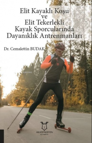 Elit Kayaklı Koşu ve Elit Tekerlekli Kayak Sporcularında Dayanıklık An